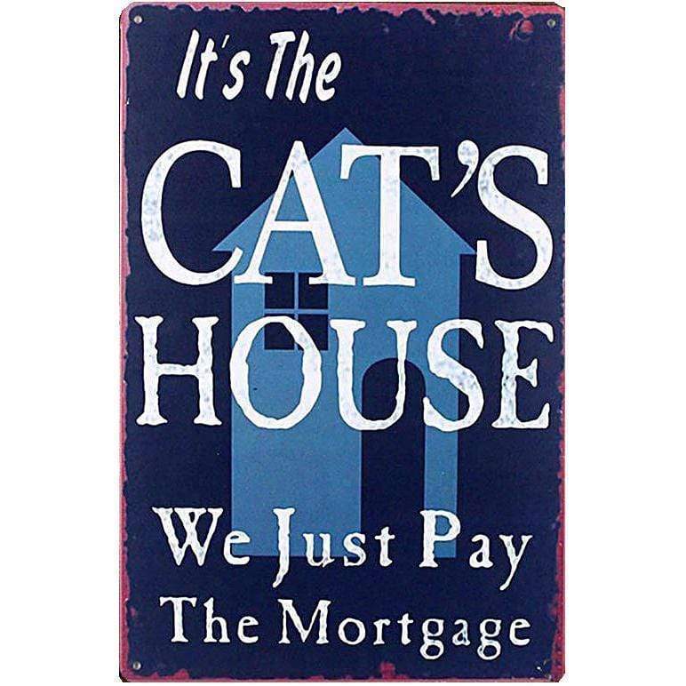 PawZaar Home Decor It's the Cat's House We Just Pay the Mortgage Metal Sign
