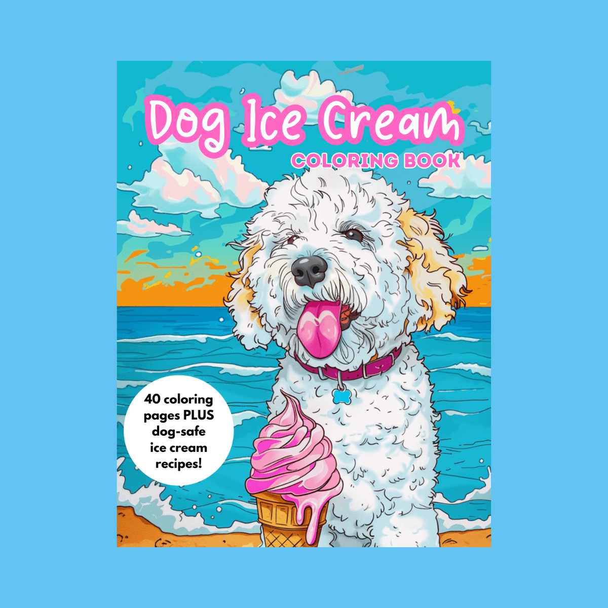 YUCKY PUPPY Digital Downloads PRINTABLE Dog Ice Cream Cookbook & Coloring Book